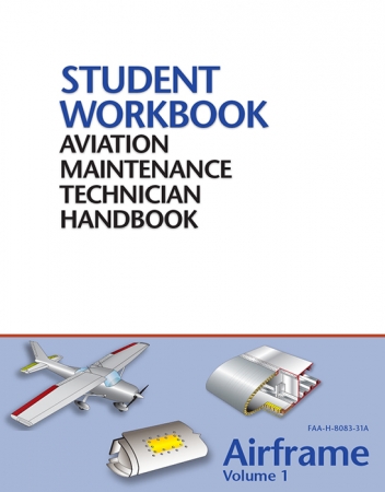 FAA AMT Handbook - Airframe Vol.1 Workbook